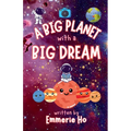 A Big Planet with a Big Dream