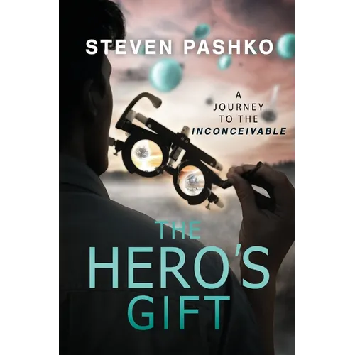 The Hero's Gift: A Journey to the Inconceivable