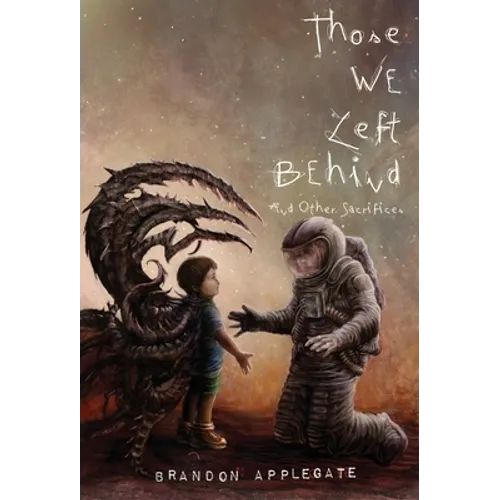 Those We Left Behind: And Other Sacrifices