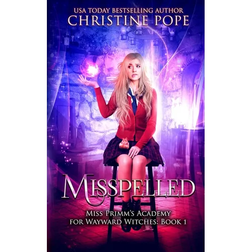 Misspelled: A Paranormal Magical Academy Love Story