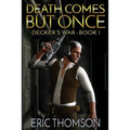 Death Comes But Once