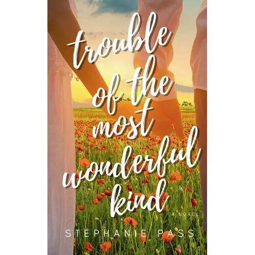 Trouble of the Most Wonderful Kind