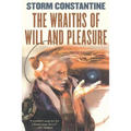 The Wraiths of Will and Pleasure: The First Book of the Wraeththu Histories