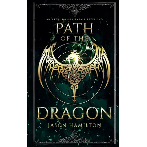 Path of the Dragon: An Arthurian Fairytale Retelling