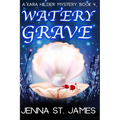 Watery Grave: A Paranormal Cozy Mystery