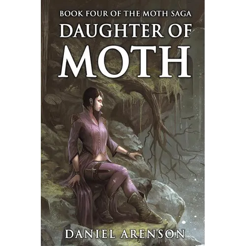 Daughter of Moth: The Moth Saga, Book 4