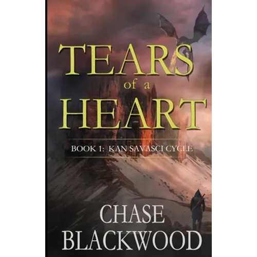 Tears of a Heart: Book 1: Kan Savasci Cycle
