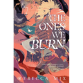 The Ones We Burn