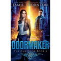 Doormaker: The One Door (Book 4)