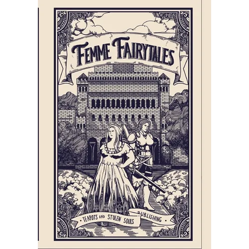 Femme Fairytales: An Anthology of Fairytale Retellings