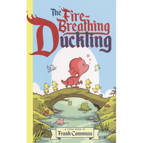 Fire-Breathing Duckling