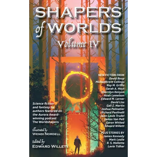 Shapers of Worlds Volume IV