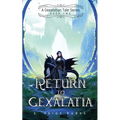 Return to Gexalatia: A Gexalatian Tale Series Book Two