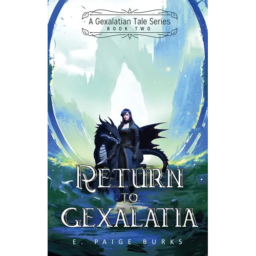 Return to Gexalatia: A Gexalatian Tale Series Book Two