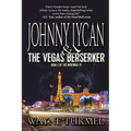 Johnny Lycan & the Vegas Berserker: Book 2 of The Werewolf PI
