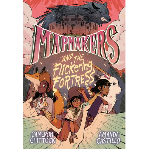 Mapmakers and the Flickering Fortress: (A Graphic Novel)