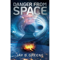 Danger From Space: A Tim and Peggy Smith Space Adventure, Book One