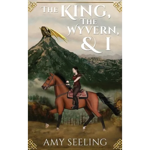The King, the Wyvern, and I