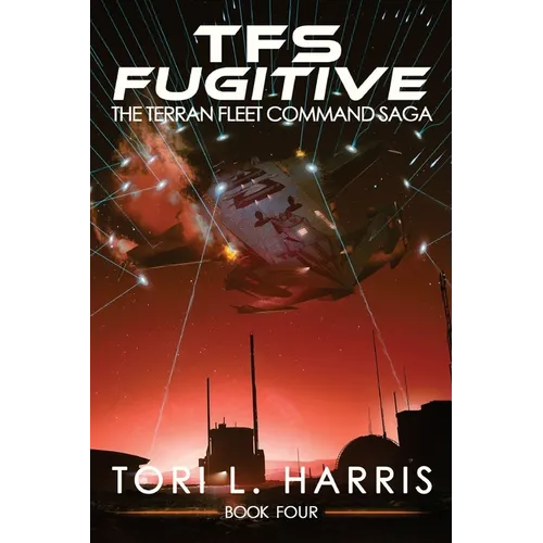 TFS Fugitive: The Terran Fleet Command Saga - Book 4