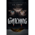 The Watching: A Paranormal Romance Novel