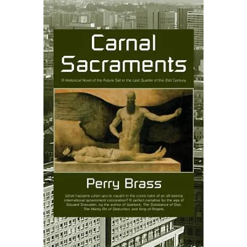 Carnal Sacraments, a Historical Novel of the Future, 2nd Edition