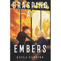 Grasping at Embers