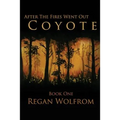 After The Fires Went Out: Coyote: Book One of the Post-Apocalyptic Series