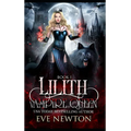 Lilith: Vampire Queen Series, Book 1: Vampire/Warlock/Wolf Paranormal Reverse Harem Romance