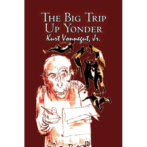 The Big Trip Up Yonder by Kurt Vonnegut, Science Fiction, Literary