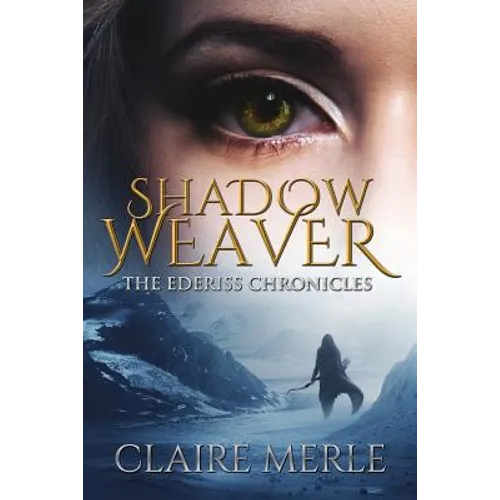 Shadow Weaver: The Ederiss Chronicles: Fantasy