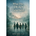What The Dead Learned