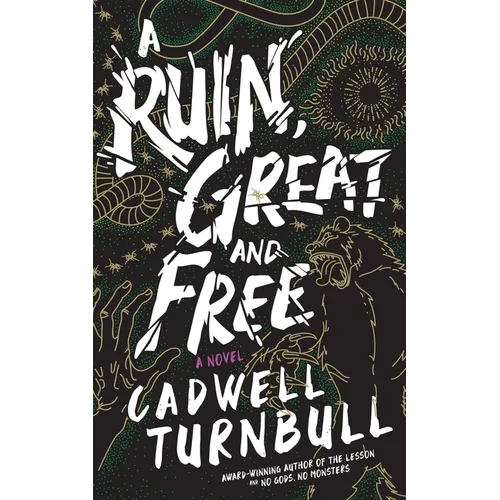 A Ruin, Great and Free