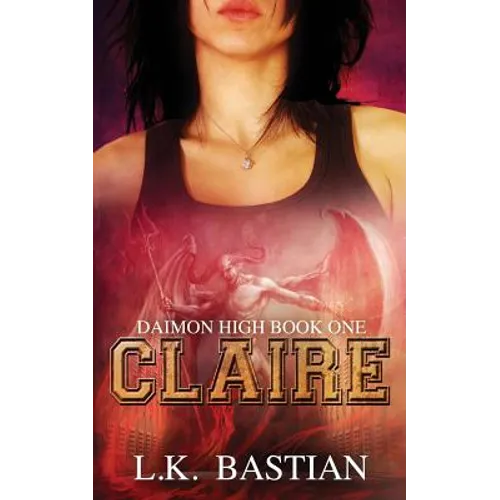 Claire: Daimon High Book One