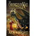 The Chronicles of Kale: A Dragon's Awakening