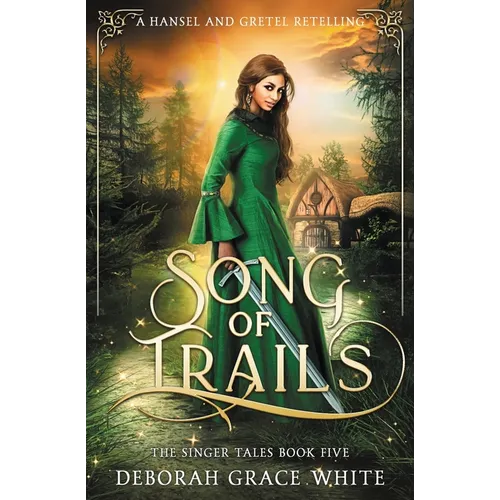 Song of Trails: A Hansel and Gretel Retelling
