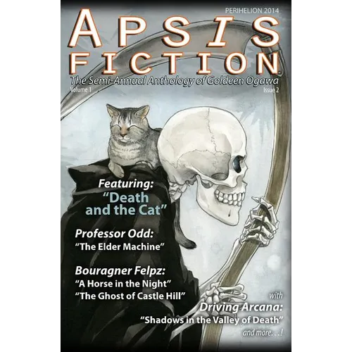 Apsis Fiction Volume 1, Issue 2: Perihelion 2014: The Semi-Annual Anthology of Goldeen Ogawa
