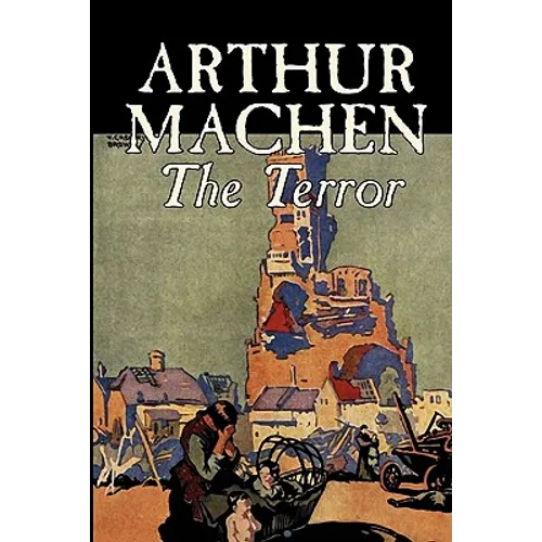 The Terror by Arthur Machen, Fiction, Fantasy, Classics, Mystery & Detective