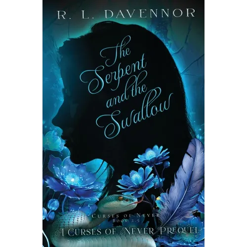 The Serpent and the Swallow: A Curses of Never Prequel