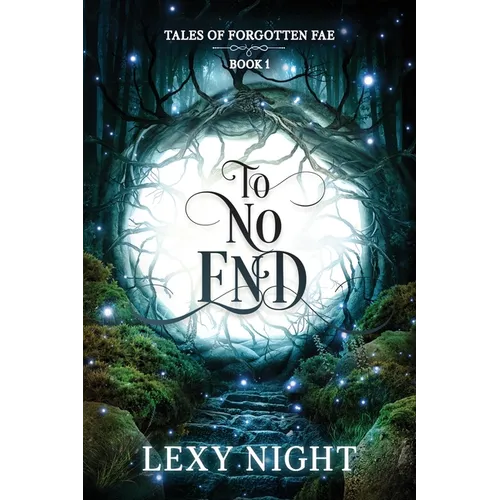 To No End: Tales of Forgotten Fae