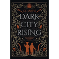 Dark City Rising: Medicine, magic and power collide in this sweeping Georgian historical fantasy