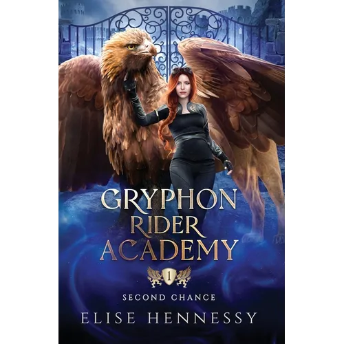 Gryphon Rider Academy 1: Second Chance (A Young Adult Fantasy)