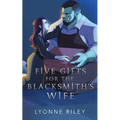 Five Gifts for the Blacksmith's Wife: An Orc Romance