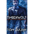Timberwolf: Book One in the Spy-fi 'Timberwolf' Series