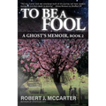 To Be a Fool: A Ghost's Memoir, Book 2