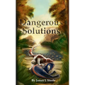 Dangerous Solutions: Archeons, Book 3