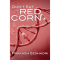 Don't Eat the Red Corn