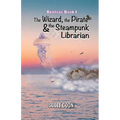 Rentsoc Book 1: The Wizard, The Pirate, and The Steampunk Librarian