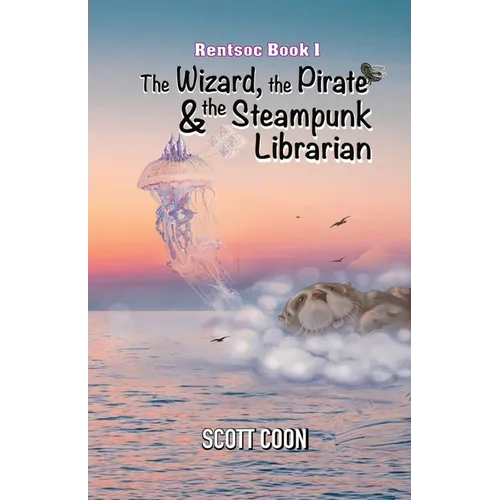 Rentsoc Book 1: The Wizard, The Pirate, and The Steampunk Librarian