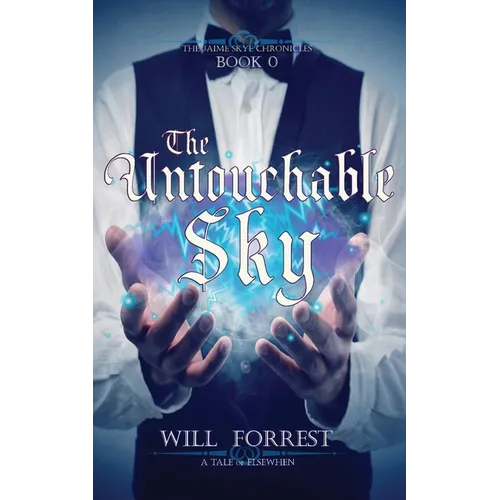 The Untouchable Sky: Book 0 of the Jaime Skye Chronicles