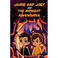 Jamie and Joey and the Midnight Adventures